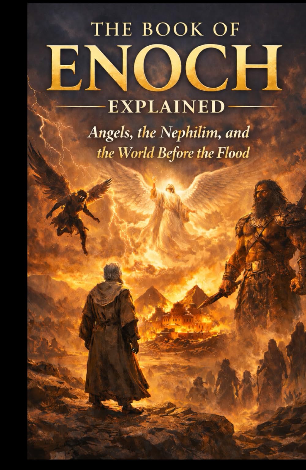 THE BOOK OF ENOCH EXPLAINED: Angels, the Nephilim, and the World Before the Flood
