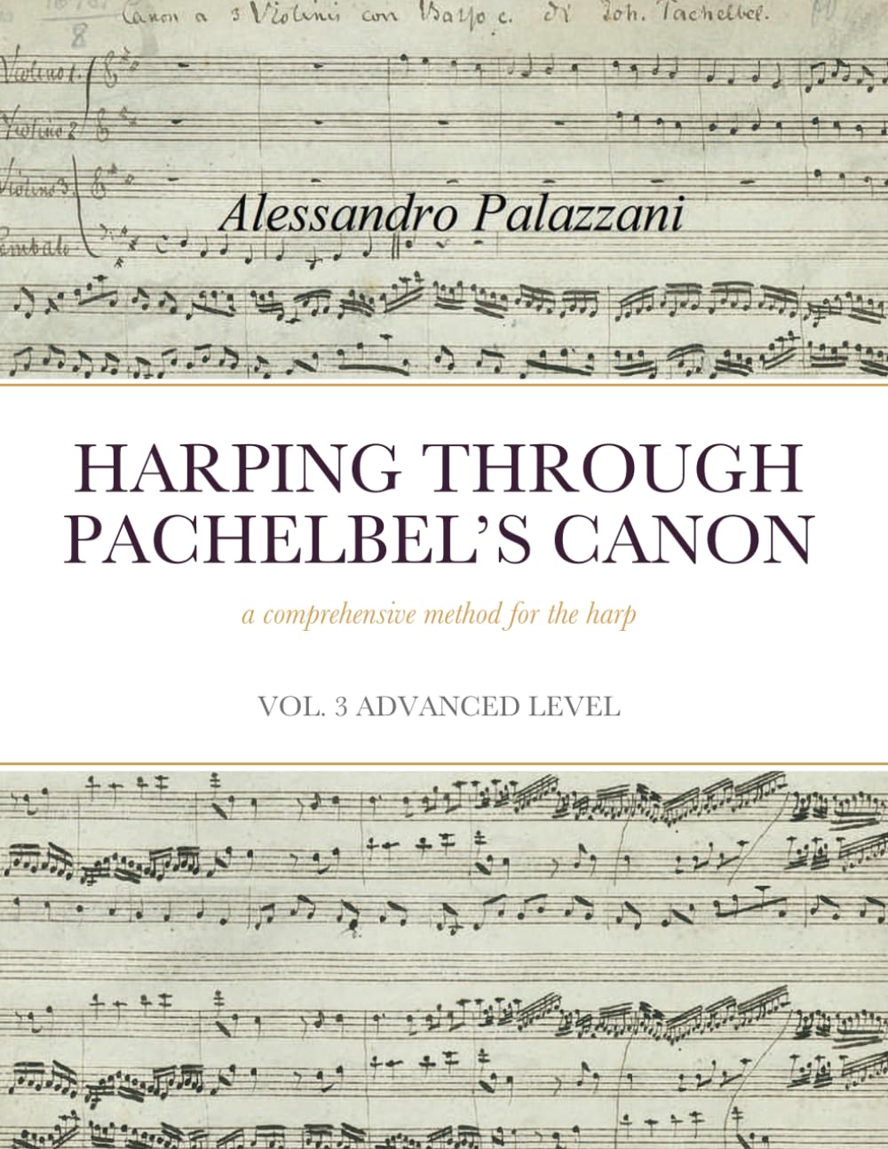HARPING THROUGH PACHELBEL’S CANON a comprehensive method for the harp: VOL. 3 ADVANCED LEVEL      Paperback – November 15, 2023