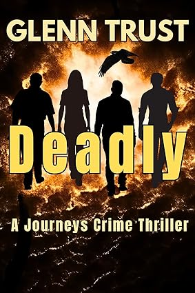 Deadly: A Journeys Crime Thriller (The Journeys Book 1)