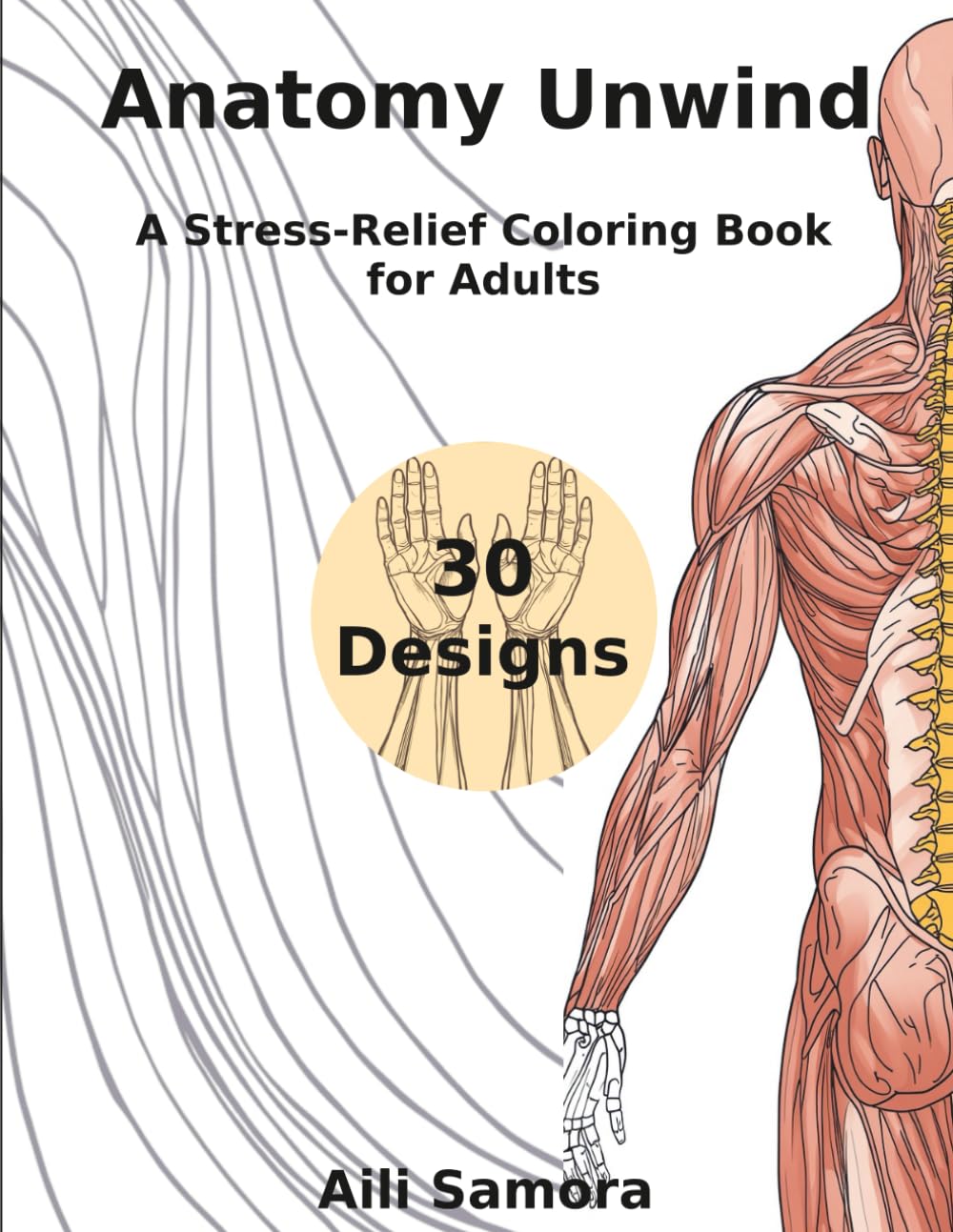 Anatomy Unwind A Stress-Relief Coloring Book for Adults