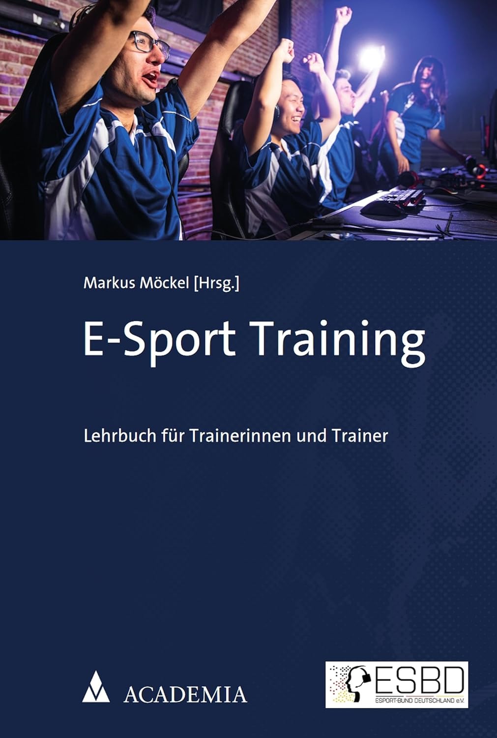 E-Sport Training: Lehrbuch für Trainerinnen und Trainer (German Edition)      [Print Replica] Kindle Edition