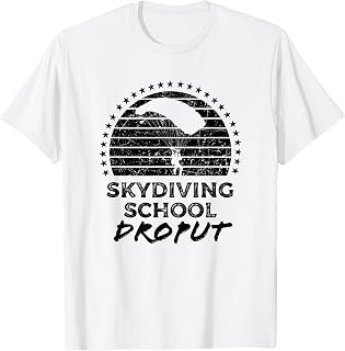 Sky Diver School Dropout, Skydiving Jumpmaster Instructor T-Shirt