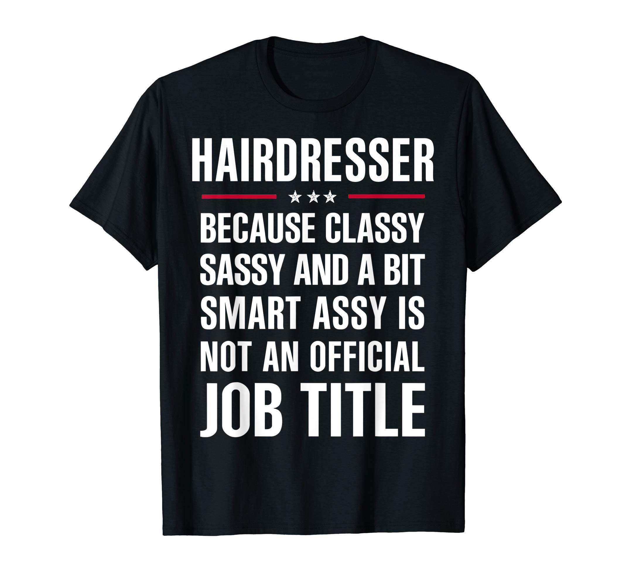 Inked CreationGift For Classy Sassy Smart Assy HAIRDRESSER T-Shirt