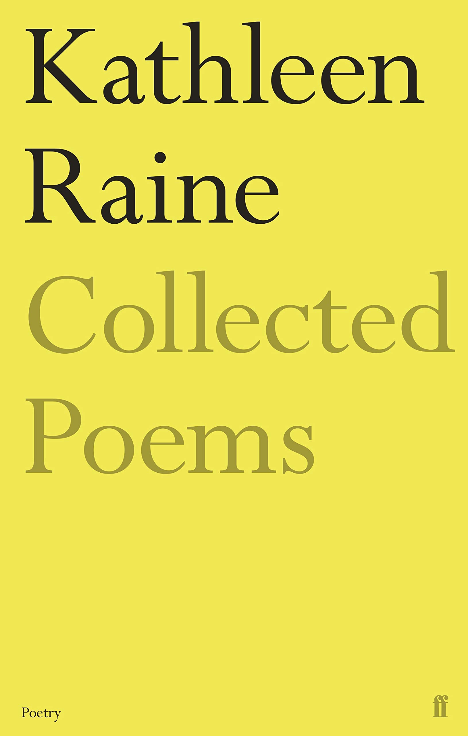 The Collected Poems of Kathleen Raine: Raine, Kathleen: 9780571352029 ...