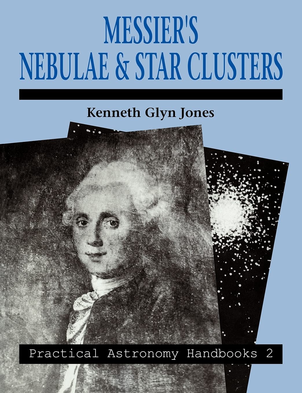 Messier's Nebulae and Star Clusters (Practical Astronomy Handbooks, Series 2)