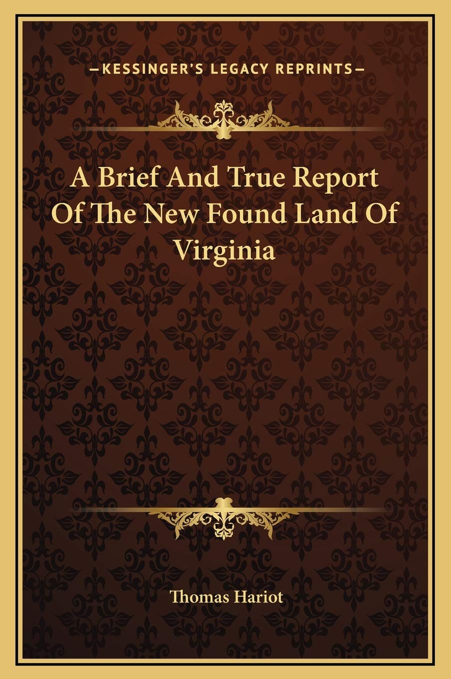 A Brief And True Report Of The New Found Land Of Virginia