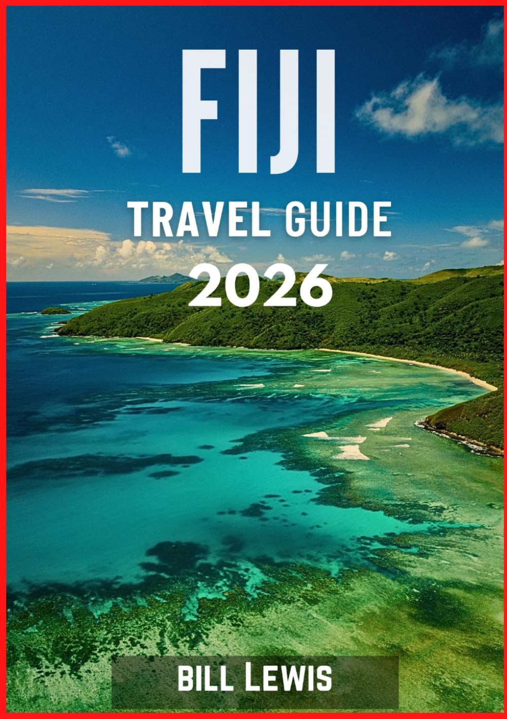 FIJI TRAVEL GUIDE 2026