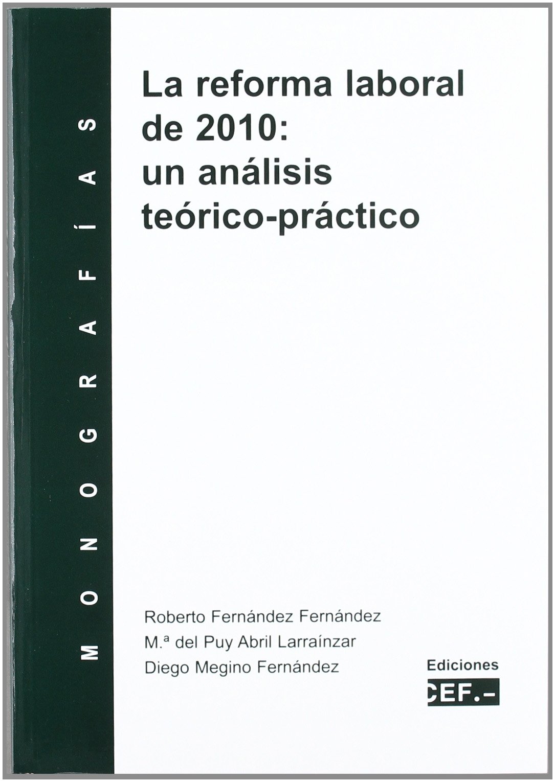 La Reforma Laboral de 2010: Un Análisis Teórico-Práctico