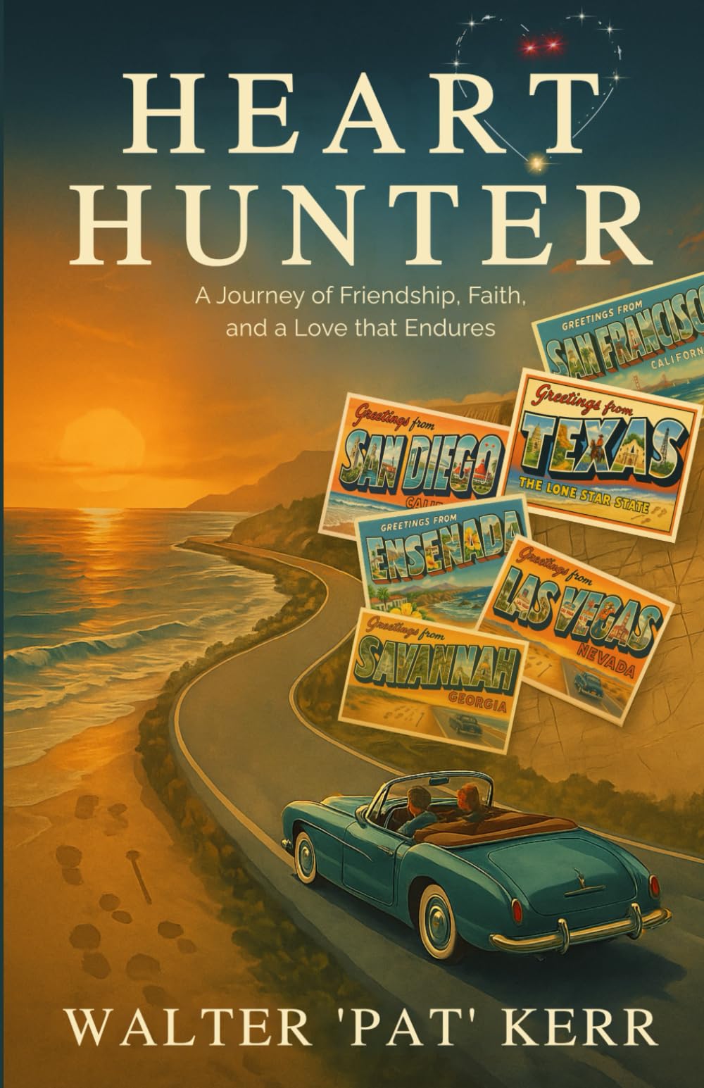 Heart Hunter: A Journey of Friendship, Faith and Love that Endures