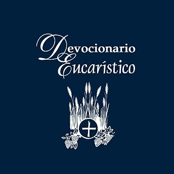 Devocionario Eucarístico [Eucharistic Devotional] Audio Libro por Equipo Paulinas episode artwork