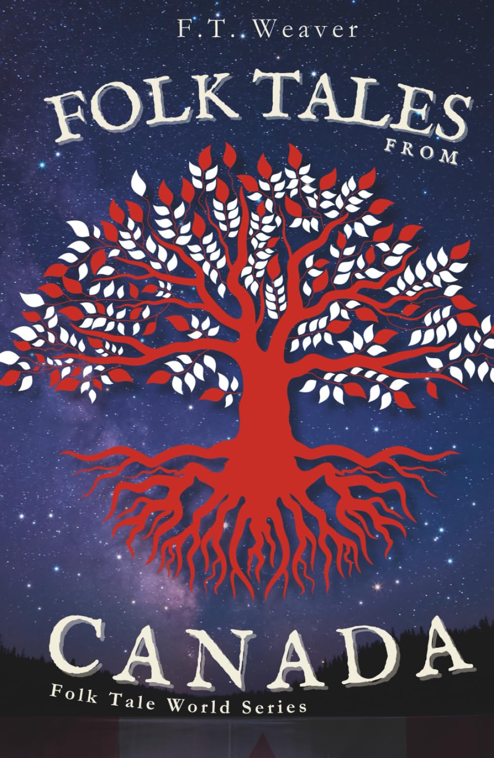 Folk Tales from Canada: Creation, Spirits, and the Great Peace - Journey into Canada's Most Powerful Indigenous Myths and Supernatural Folklore (Folk Tales World)