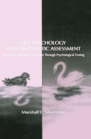 Self Psychology and Diagnostic Assessment: Identifying Selfobject Functions Through Psychological Testing-电子书百科大全