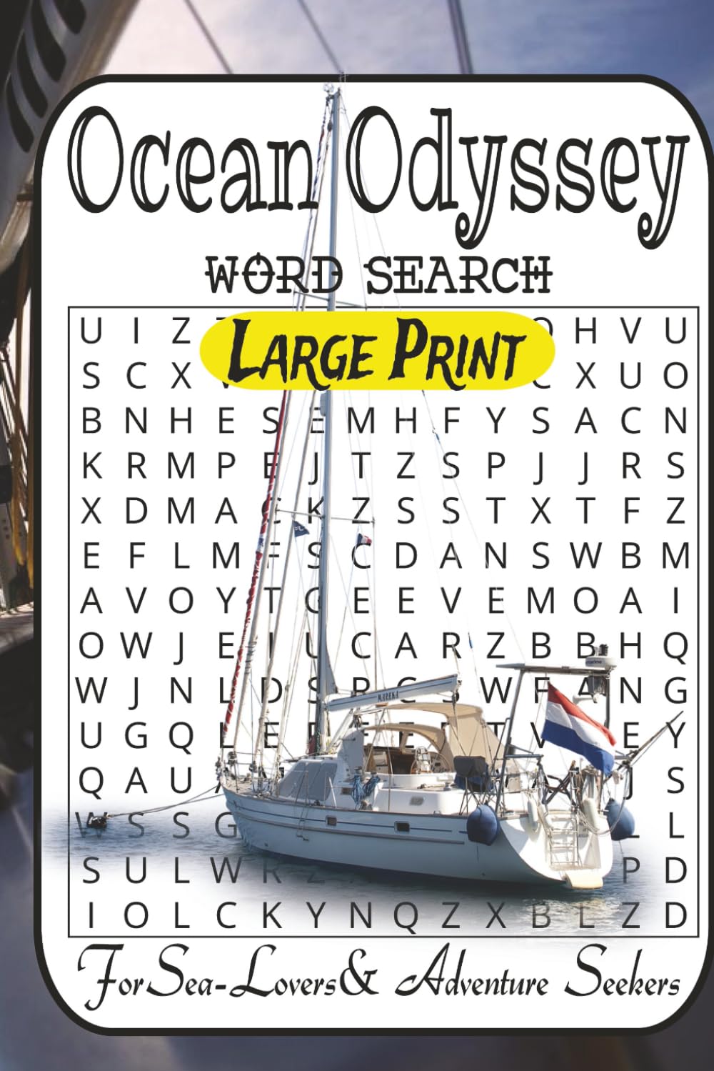 Ocean Odyssey Word Search Challenge: 55 Nautical, Pirate & Maritime Puzzles from Easy to Difficult for Sea-Lovers, Sailors & Adventure Seekers