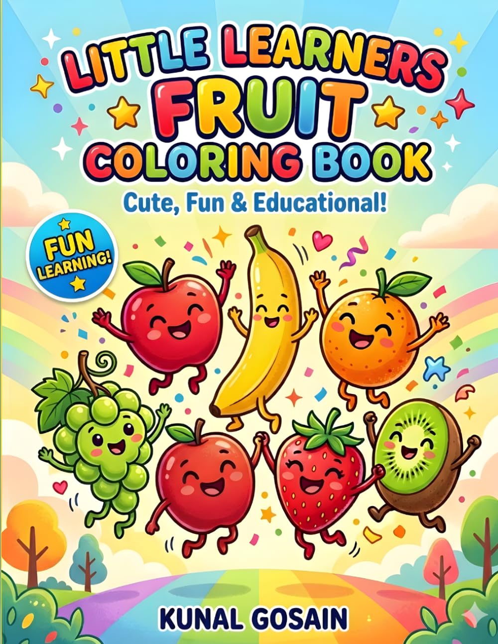 Little Learners Fruit Coloring Book: Cute & Easy Coloring Pages with Fun Nutrition Facts | Learn Healthy Eating While Coloring | Toddler & Preschool Activity Book