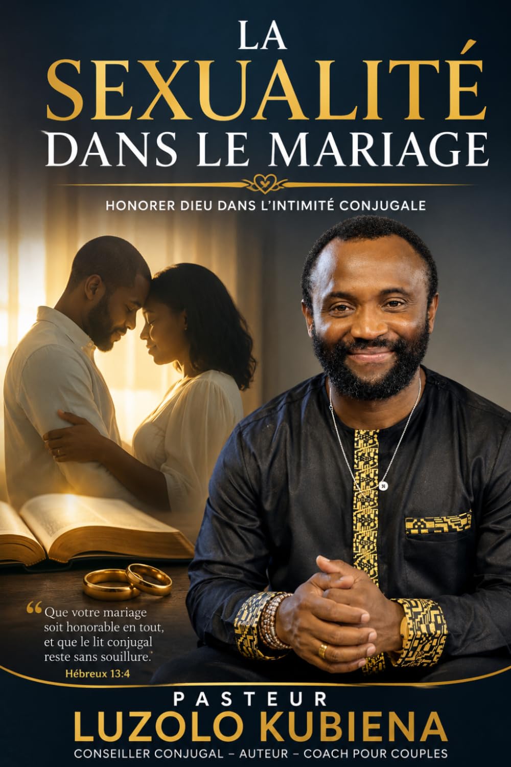 LA SEXUALITÉ DANS LE MARIAGE: Honorer Dieu dans l’intimité sexuelle