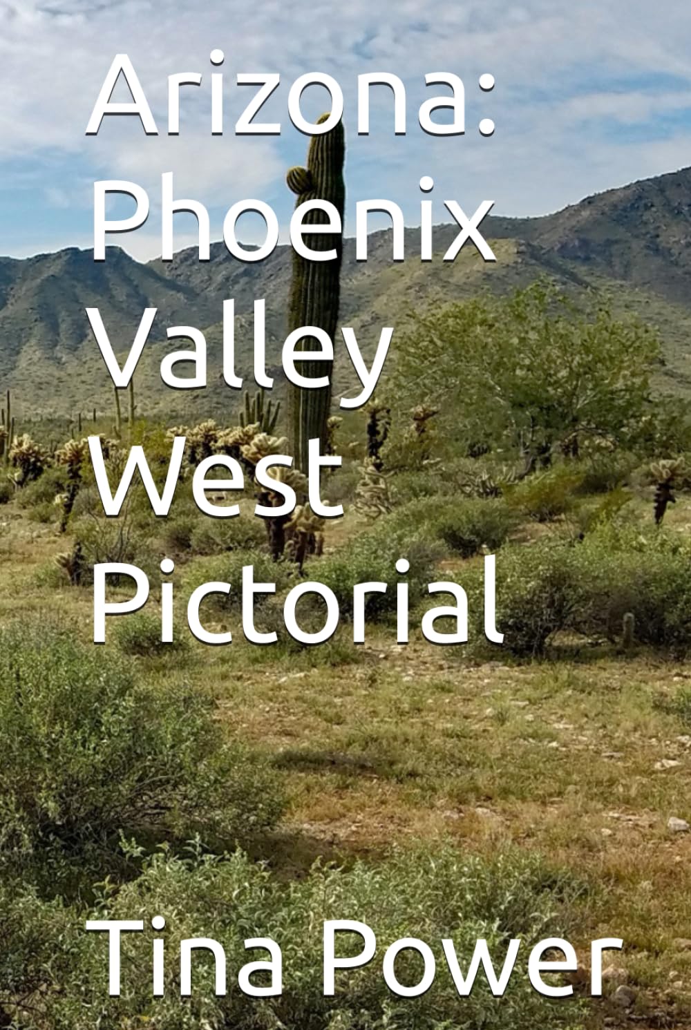 Arizona: Phoenix Valley West Pictorial