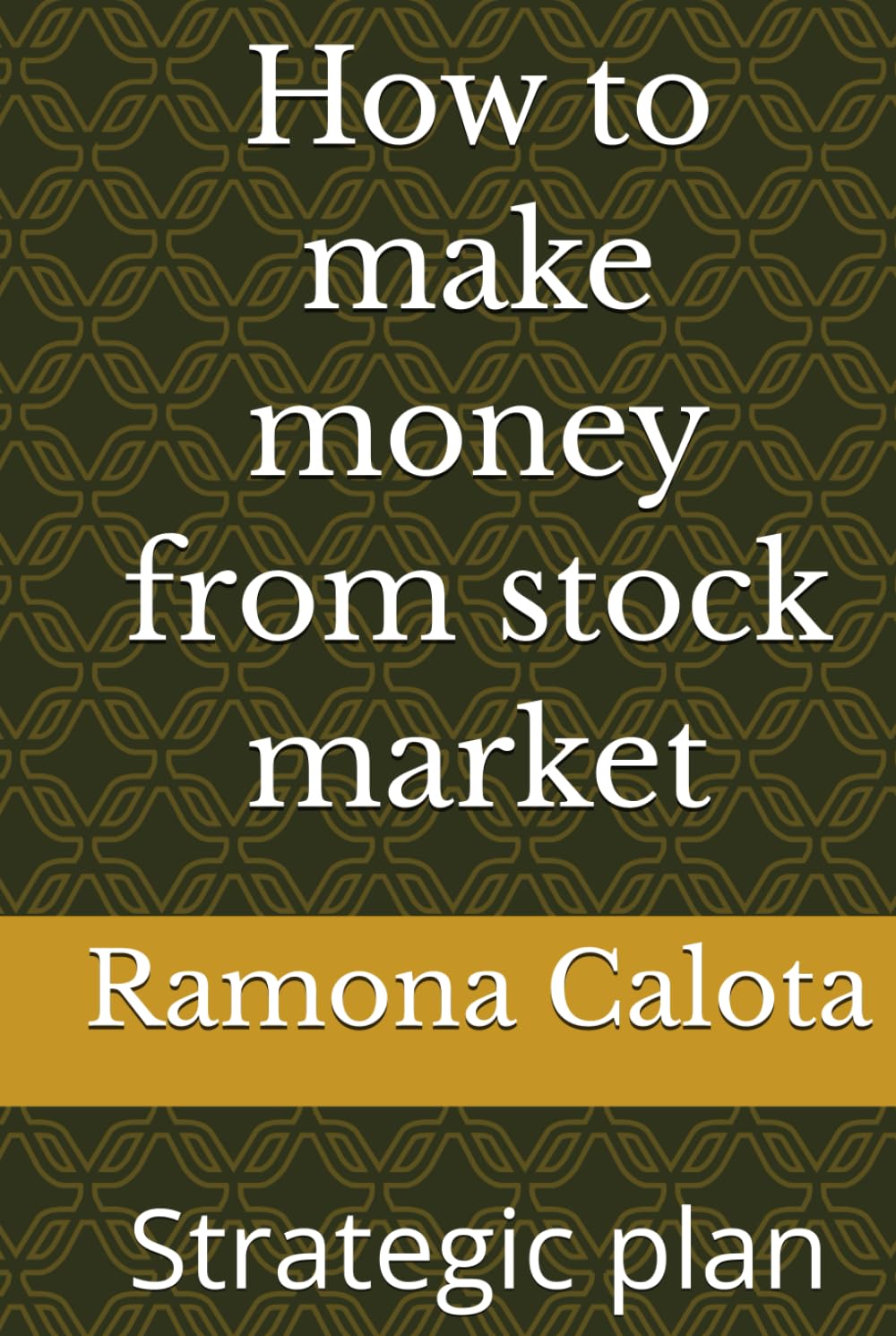 How to make money from stock market: Strategic plan