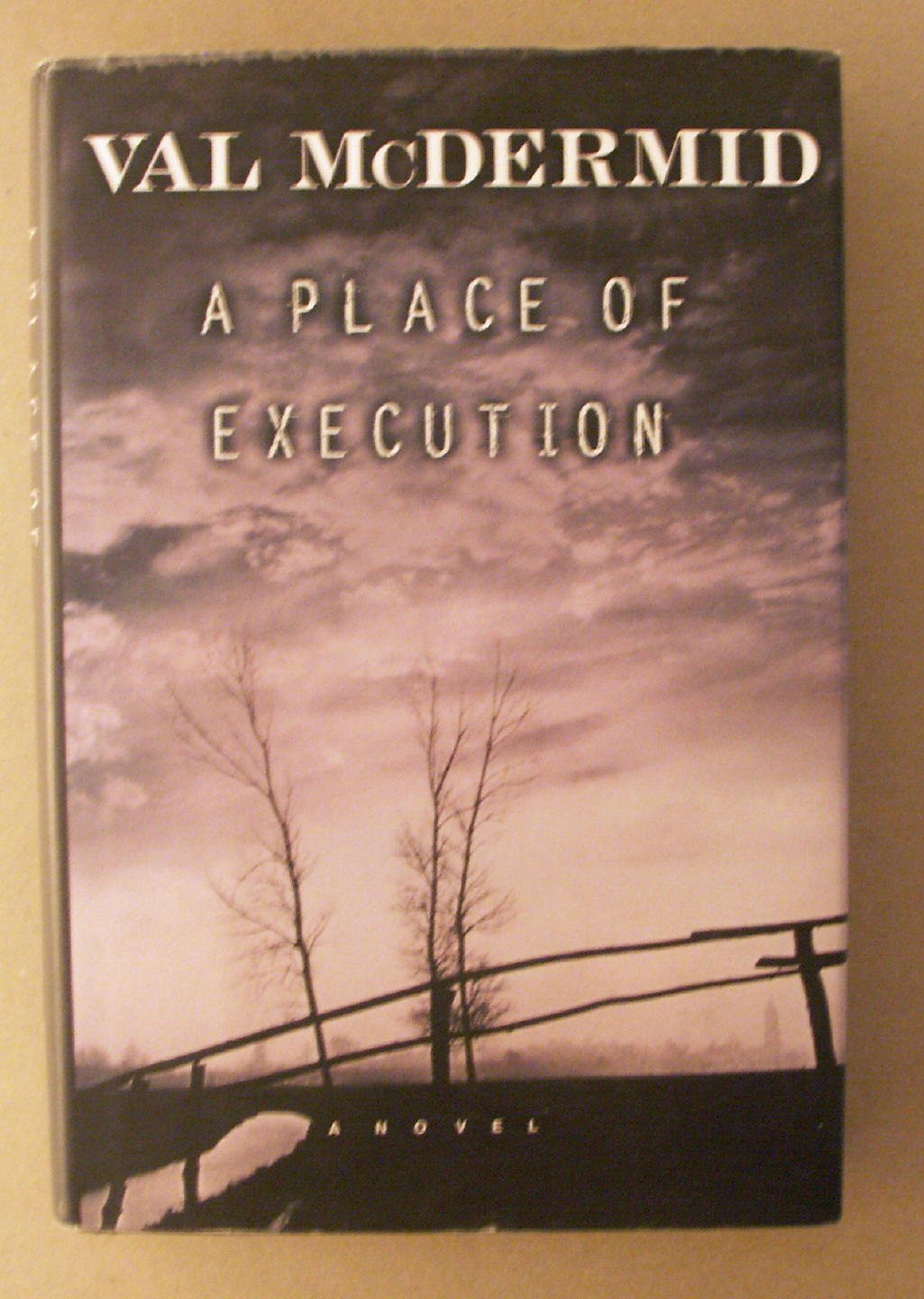 A Place Of Execution Mcdermid, Val 9780312266325 Books