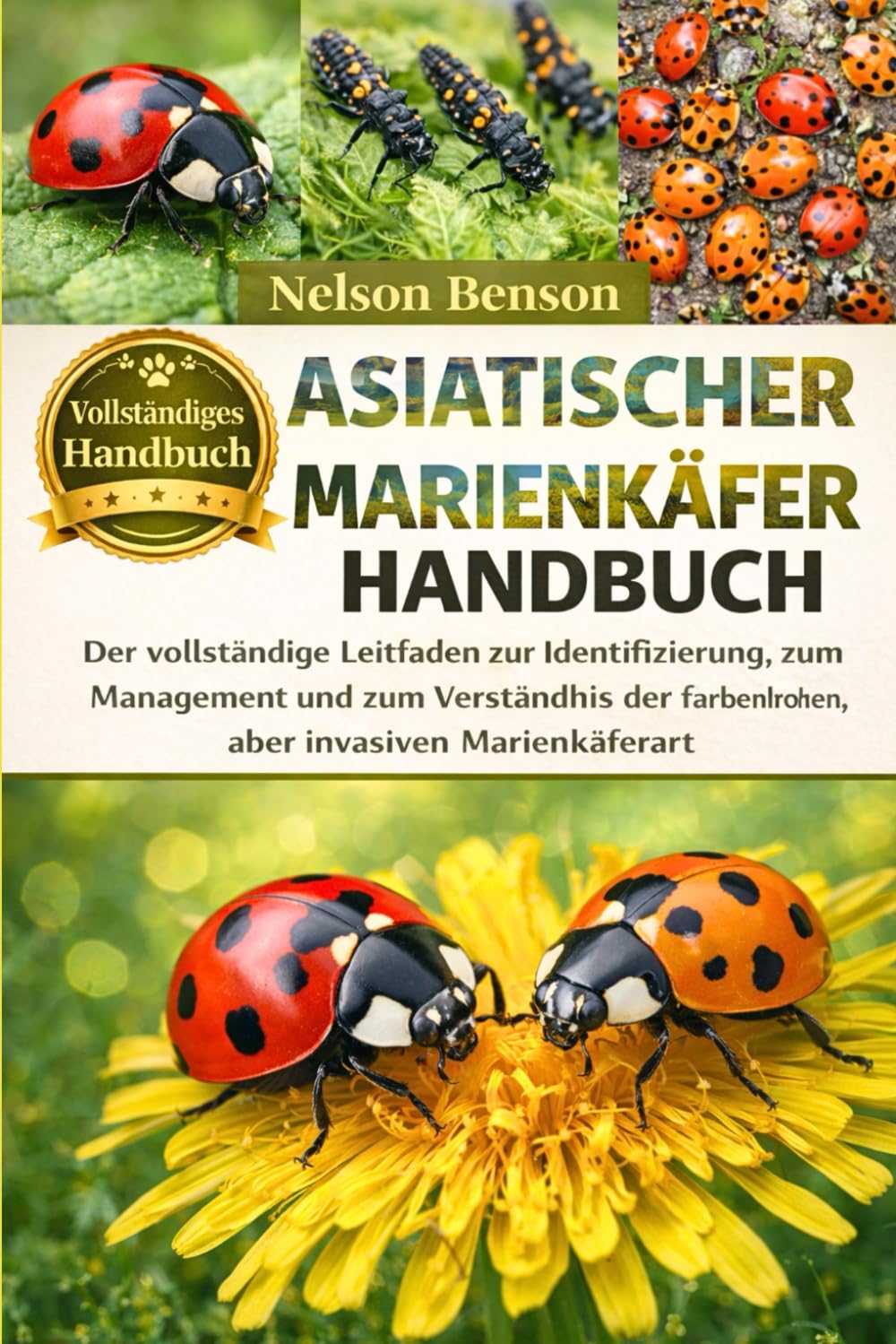 ASIATISCHER MARIENKÄFER HANDBUCH: Der vollständige Leitfaden zur Identifizierung, zum Management und zum Verständnis der farbenfrohen, aber invasiven Marienkäferart