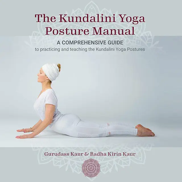 Kundalini Yoga Posture Manual: Comprehensive Guide for Practice & Teaching