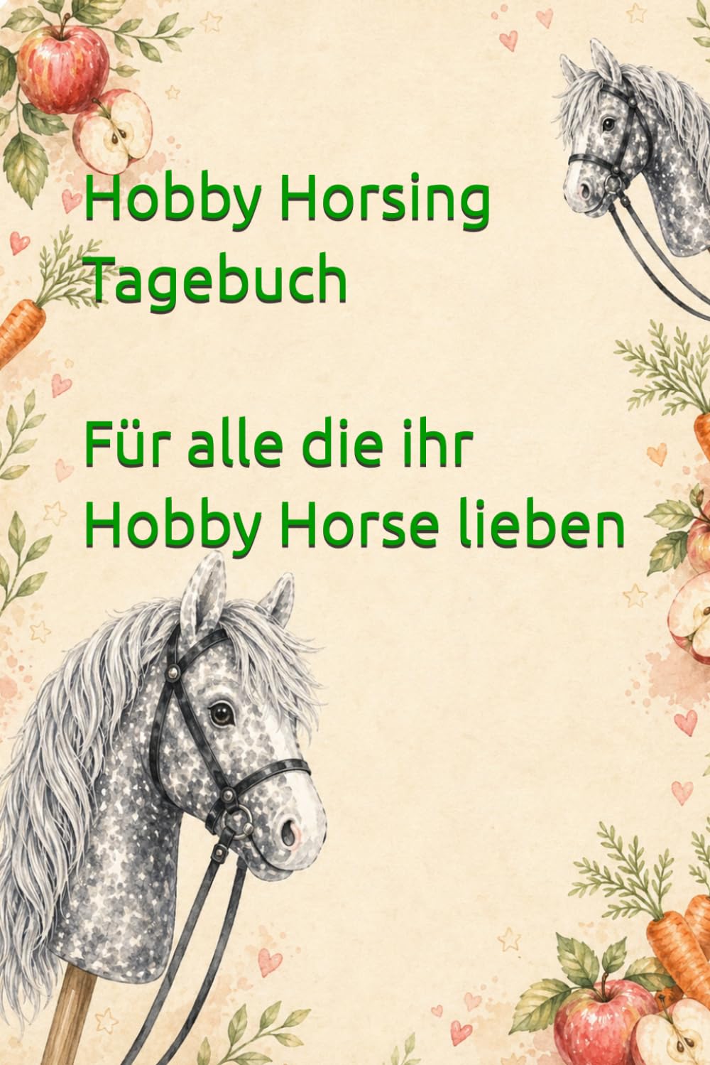 Hobby Horsing Tagebuch - Schimmel I Für alle die ihr Hobby Horse lieben: Liebevolles Buch zum ausfüllen – mit Hobby Horse Turnieren, ... Ausritten, Zubehör und Lieblingshindernissen