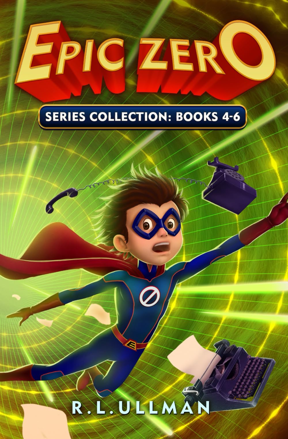 Epic Zero Series Books 4-6: Epic Zero Collection (Epic Zero: 6th Grade Superhero 3-Book Collections)