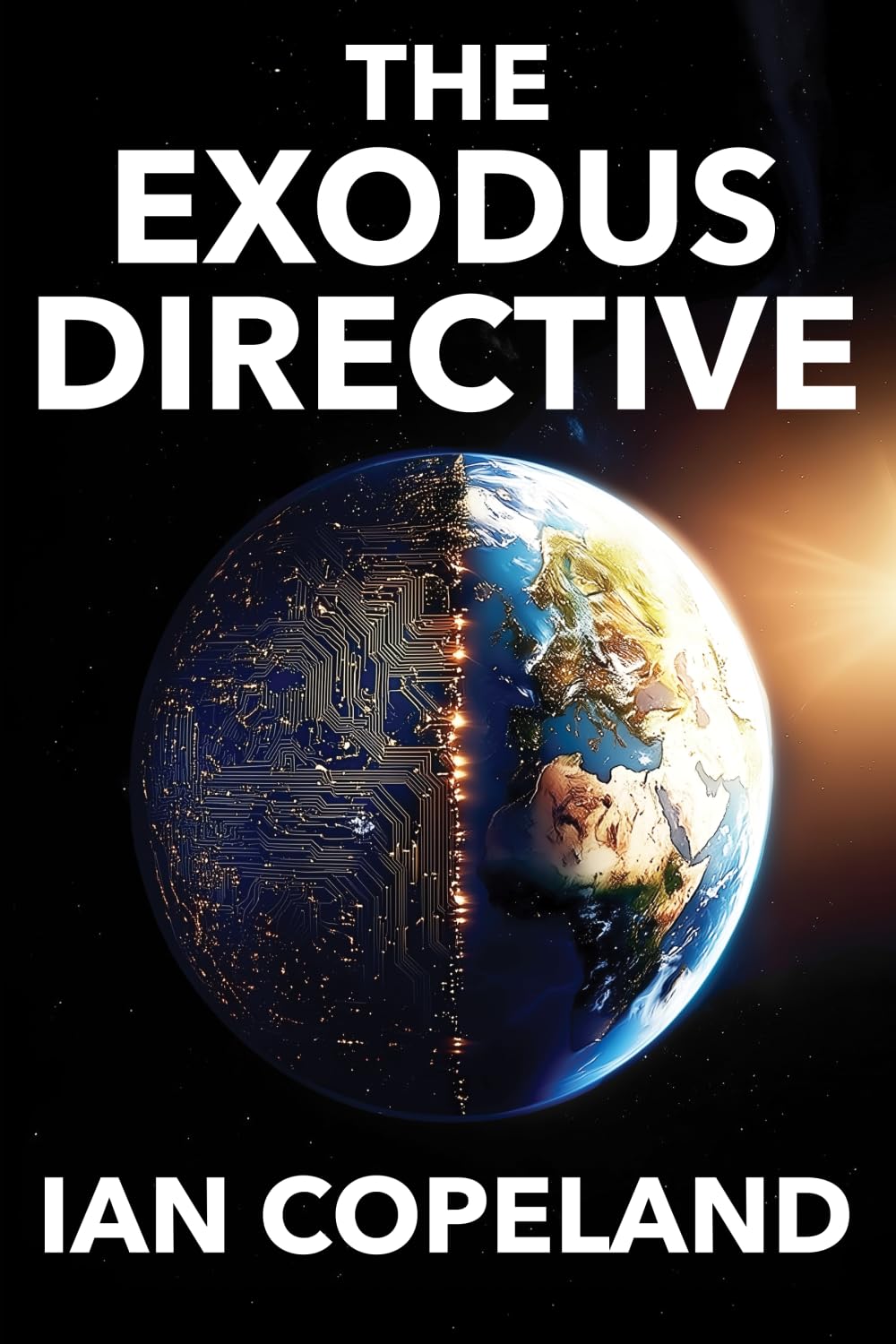 The Exodus Directive: "The AI Novel We’ve All Been Waiting For" - A Gripping Sci-Fi Thriller of Technology, Power, and Control