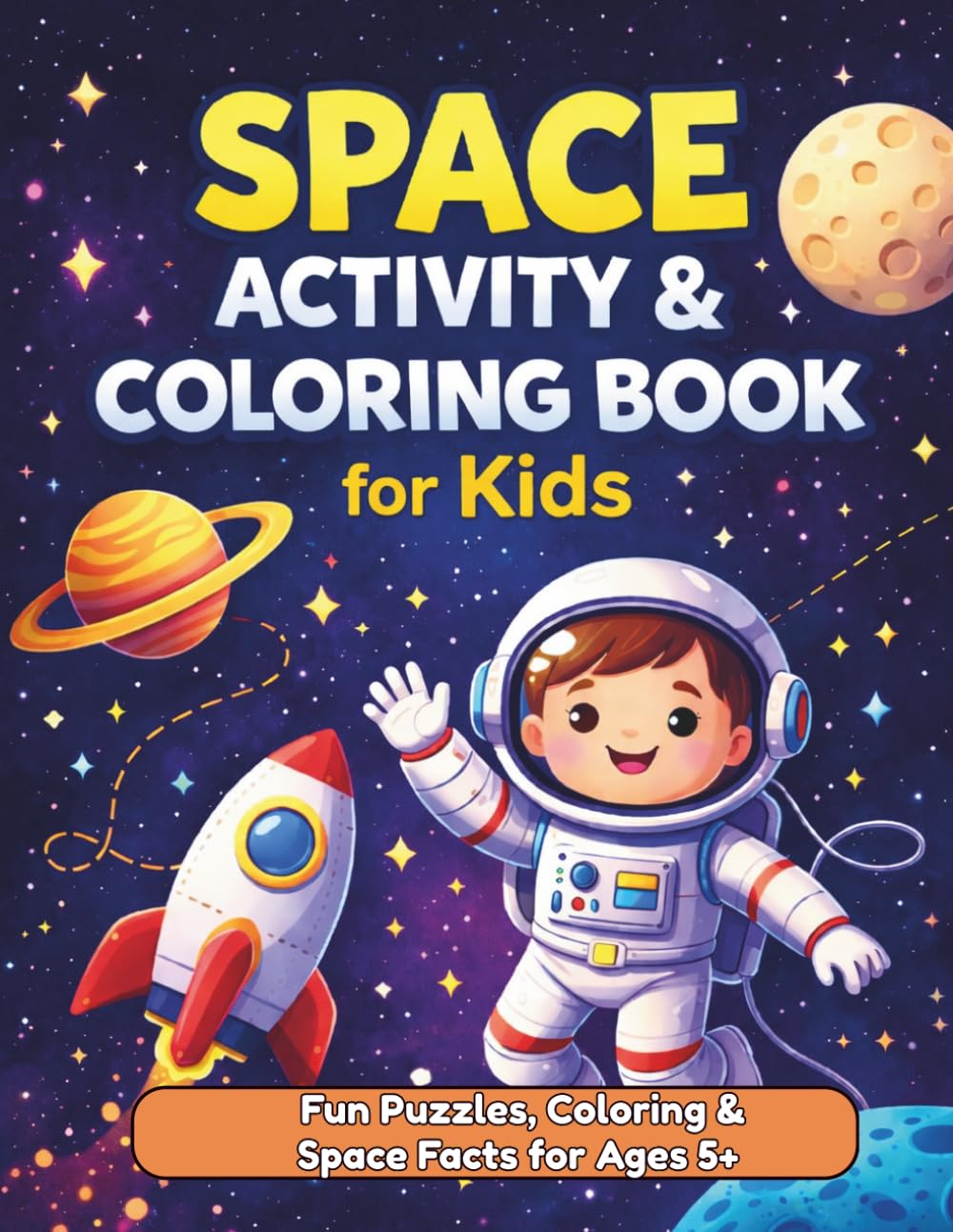 Space Activity & Coloring Book for Kids: Fun Puzzles, Coloring and Space Facts for Ages 5+