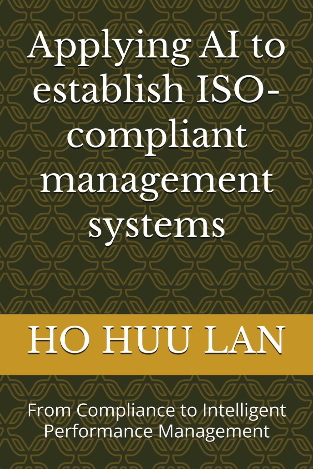 Applying AI to establish ISO-compliant management systems: From Compliance to Intelligent Performance Management