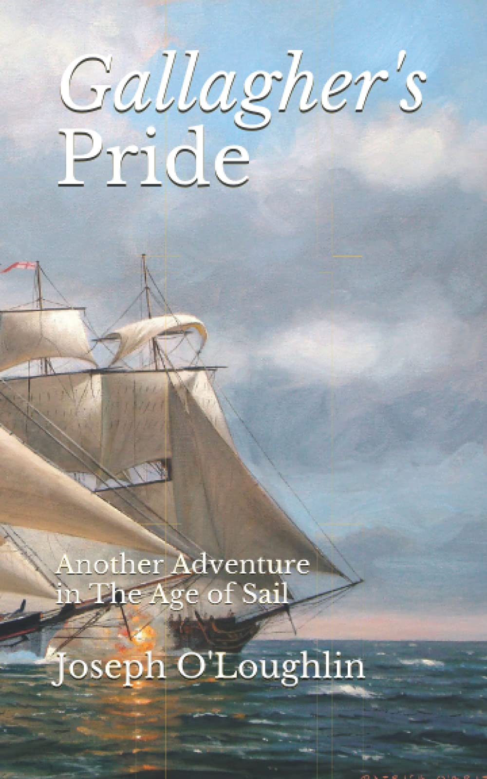 Gallagher's Pride: Another Adventure in The Age of Sail (Gallagher's Age of Sail Adventures)