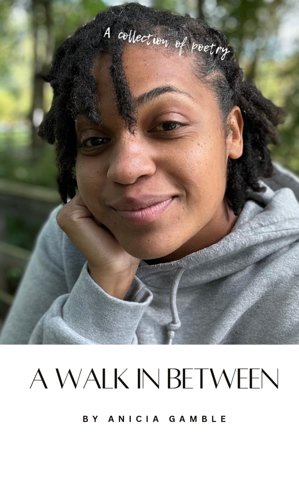 A Walk In Between: A Collection of Poetry