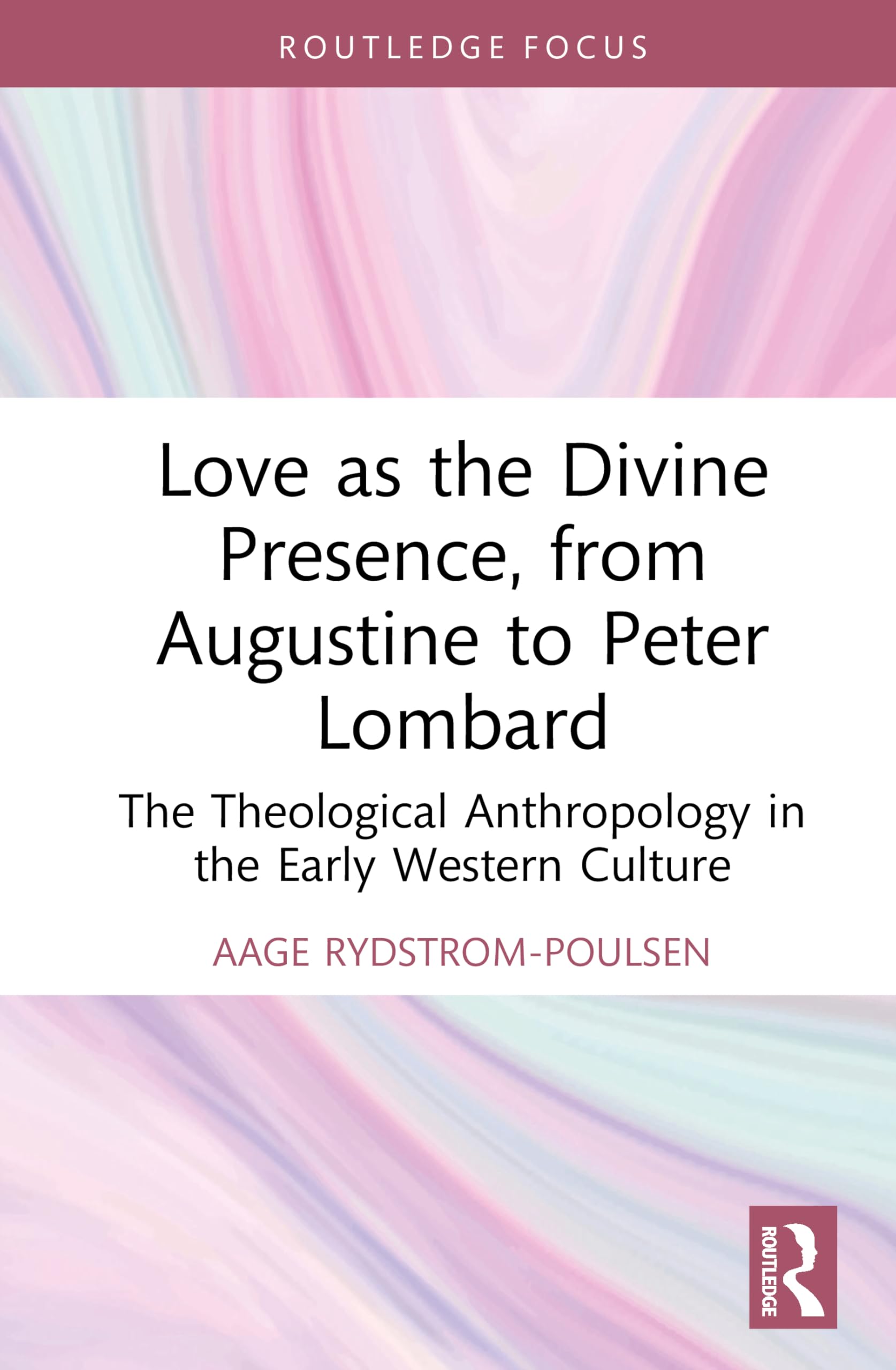 Love as the Divine Presence, from Augustine to Peter Lombard: The Theological Anthropology in the Early Western Culture (Knowledge Communities)
