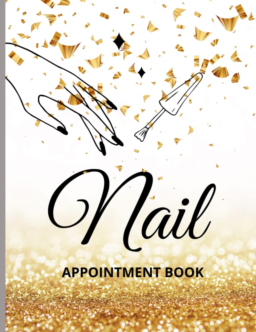 Nail Appointment Book Undated, Start Anytime: Daily and Hourly Planner to Schedule Appointments in 15 Minute Intervals; Ideal for Nail Technicians, ... Of Entries, Glossy Gold Snow Cover, Gift Idea