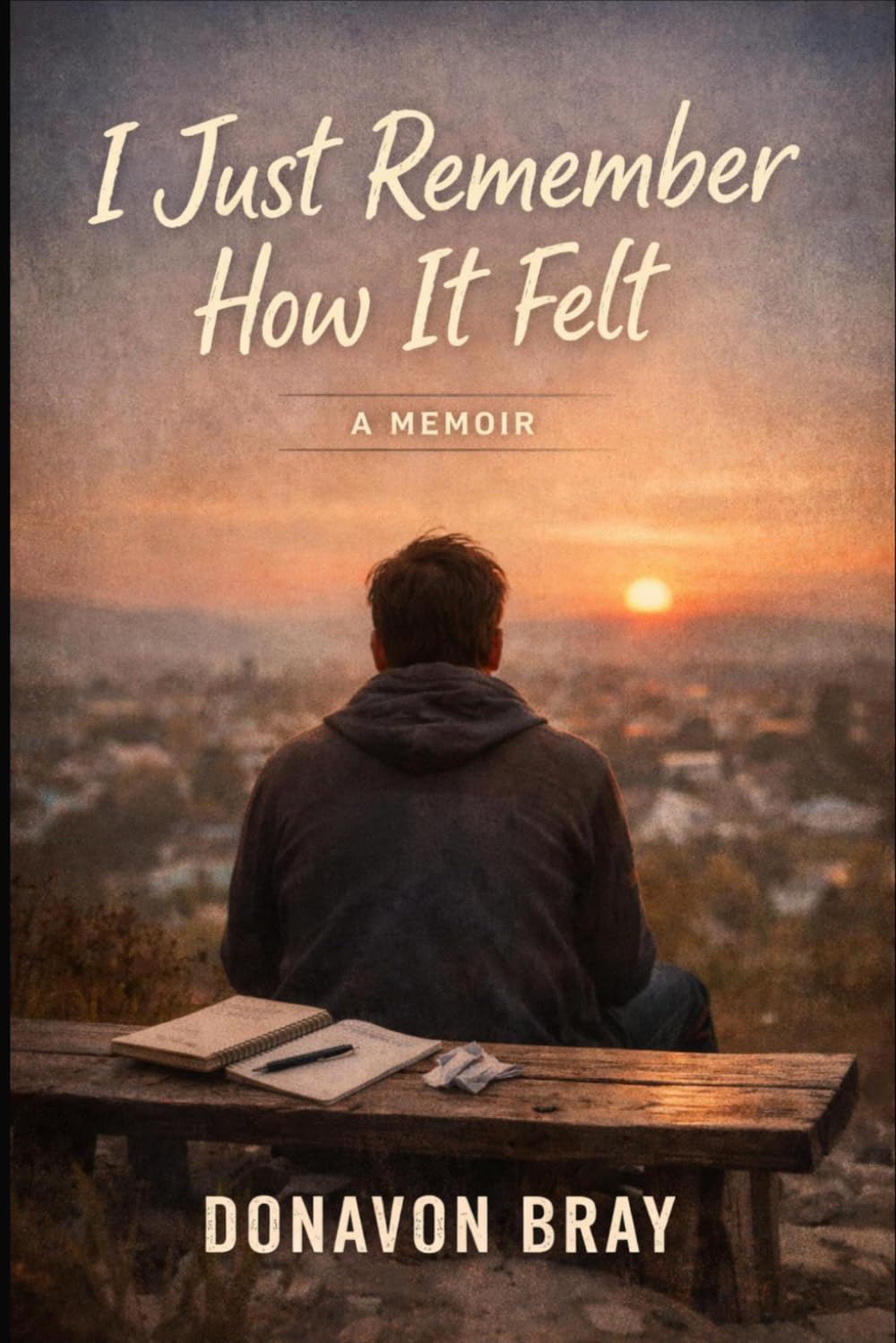 I Just Remember How It Felt: A Memoir