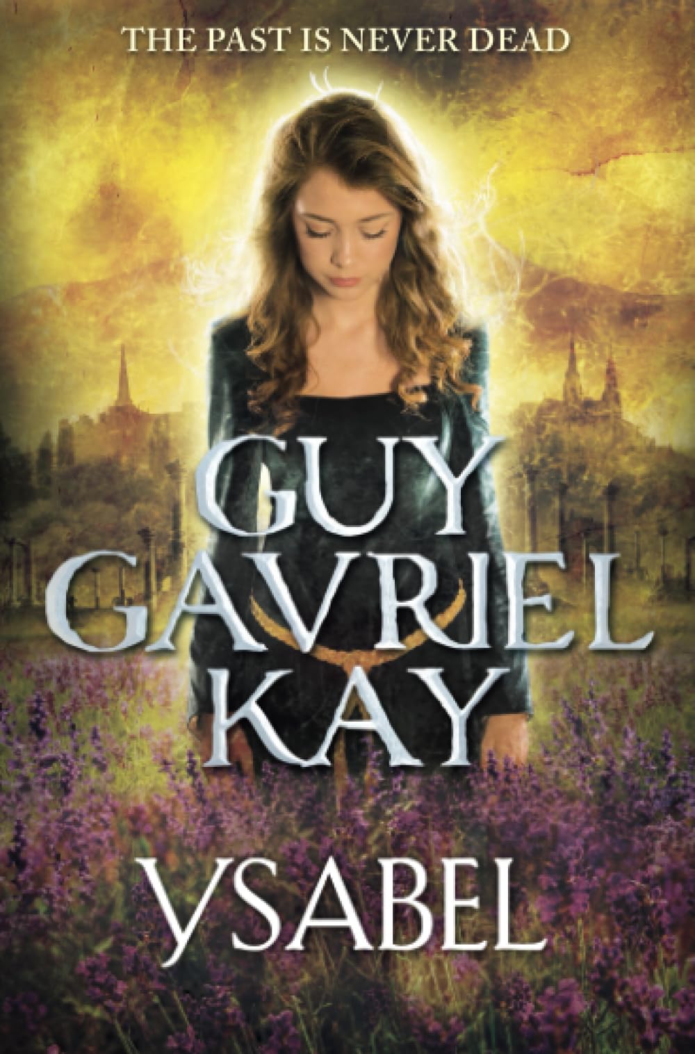 Ysabel By Guy Gavriel Kay. 9780007342037