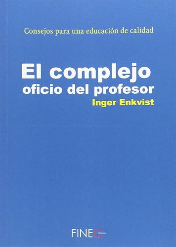 El Complejo Oficio Del Profesor: "Consejos para una educación de calidad" (FINEO ENSAYO)