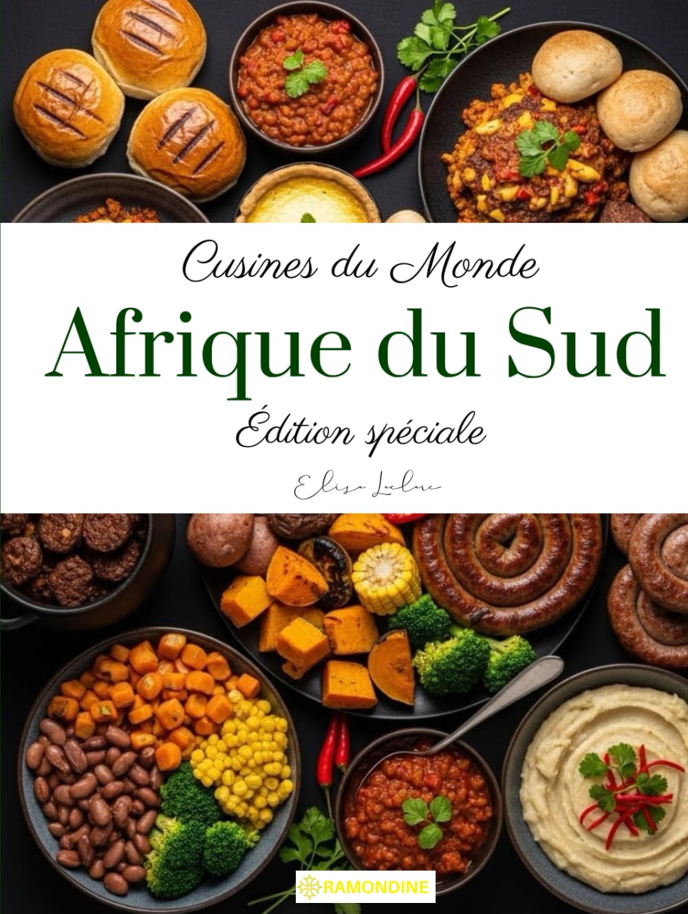 Cuisines du Monde: Afrique du Sud (Édition spéciale)