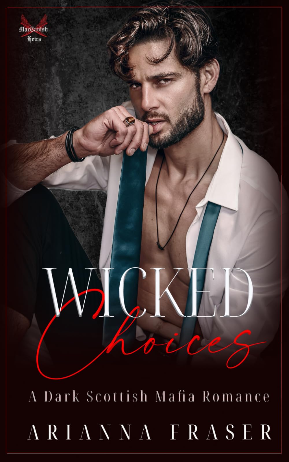 Wicked Choices: A Dark Scottish Mafia Romance (The MacTavish Heirs)