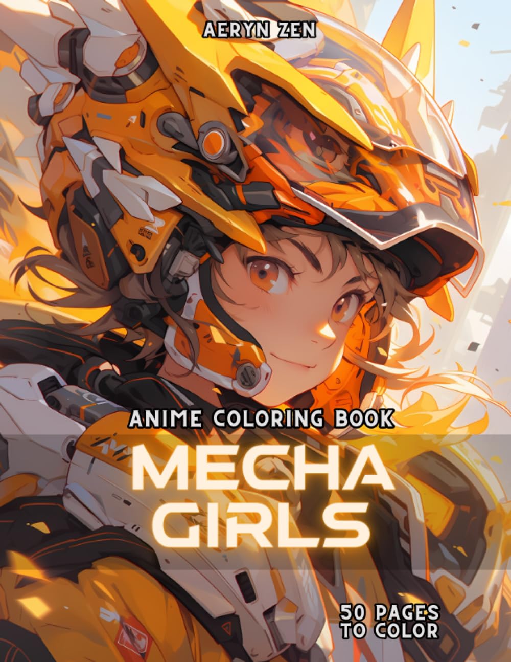 Anime Coloring Book: Mecha Girls Edition: Manga Art & Anime Enthusiasts Stress Relief Adult Coloring