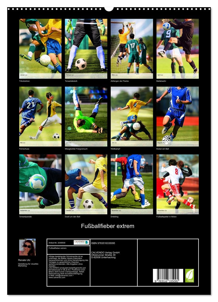 Fußballfieber extrem (hochwertiger Premium Wandkalender 2026 DIN A2 hoch), Kunstdruck in Hochglanz: Actiongeladene Spielszenen vom grünen Rasen (CALVENDO Sport)