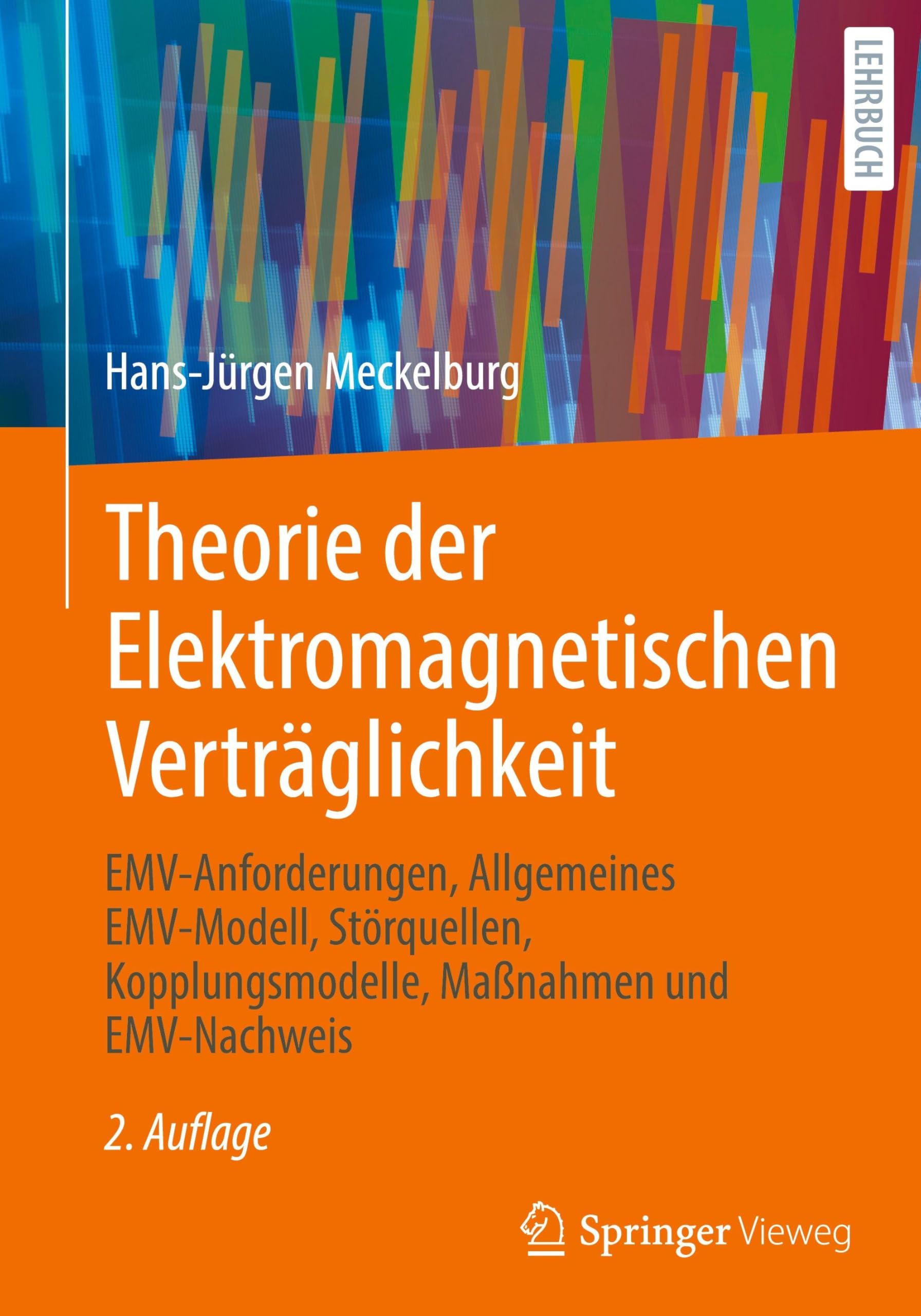 Theorie der Elektromagnetischen Verträglichkeit: EMV-Anforderungen, Allgemeines EMV-Modell, Störquellen, Kopplungsmodelle, Maßnahmen und EMV-Nachweis