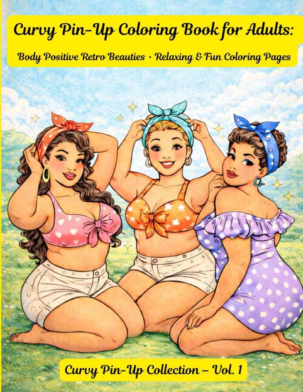 Curvy Pin-Up Coloring Book for Adults: Body Positive Retro Beauties • Relaxing & Fun Coloring Pages (Curvy Pin-Up Collection)