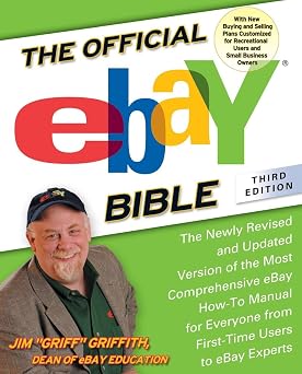 The Official eBay Bible, Third Edition The Newly Revised and Updated Version of the Most Comprehensive eBay How-To Manual for Everyone from First-Time Users to eBay Experts