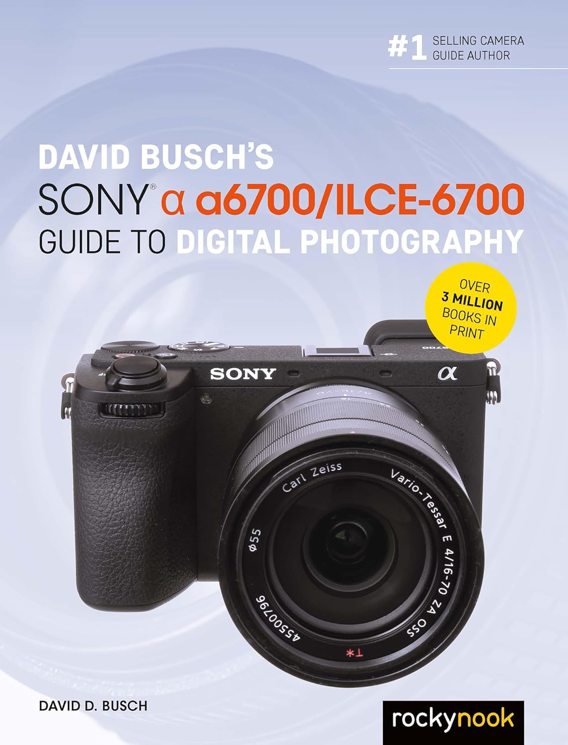 David Busch’s Sony Alpha a6700/ILCE-6700 Guide to Digital Photography (The David Busch Camera Guide Series)      Paperback – July 9, 2024