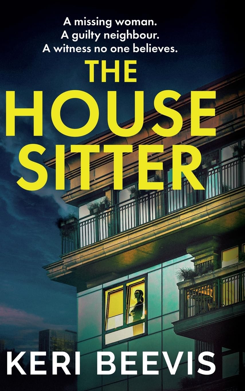 The House Sitter: A scorching, addictive psychological thriller from Keri Beevis