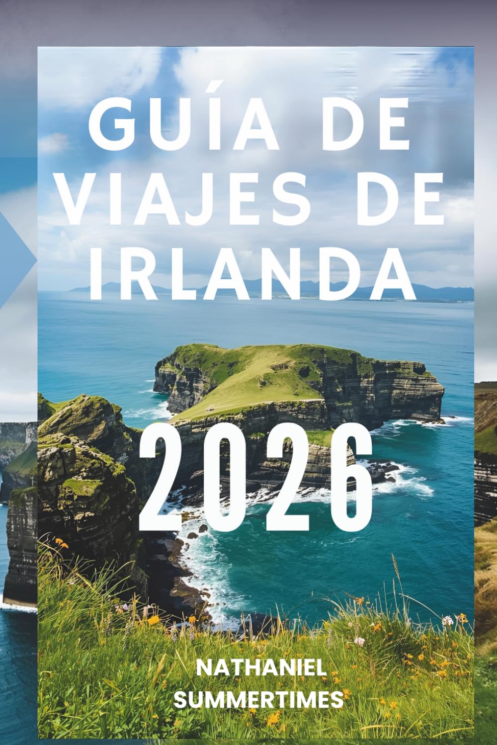 GUÍA DE VIAJES DE IRLANDA 2026: Paisajes esmeralda, castillos legendarios y encanto celta