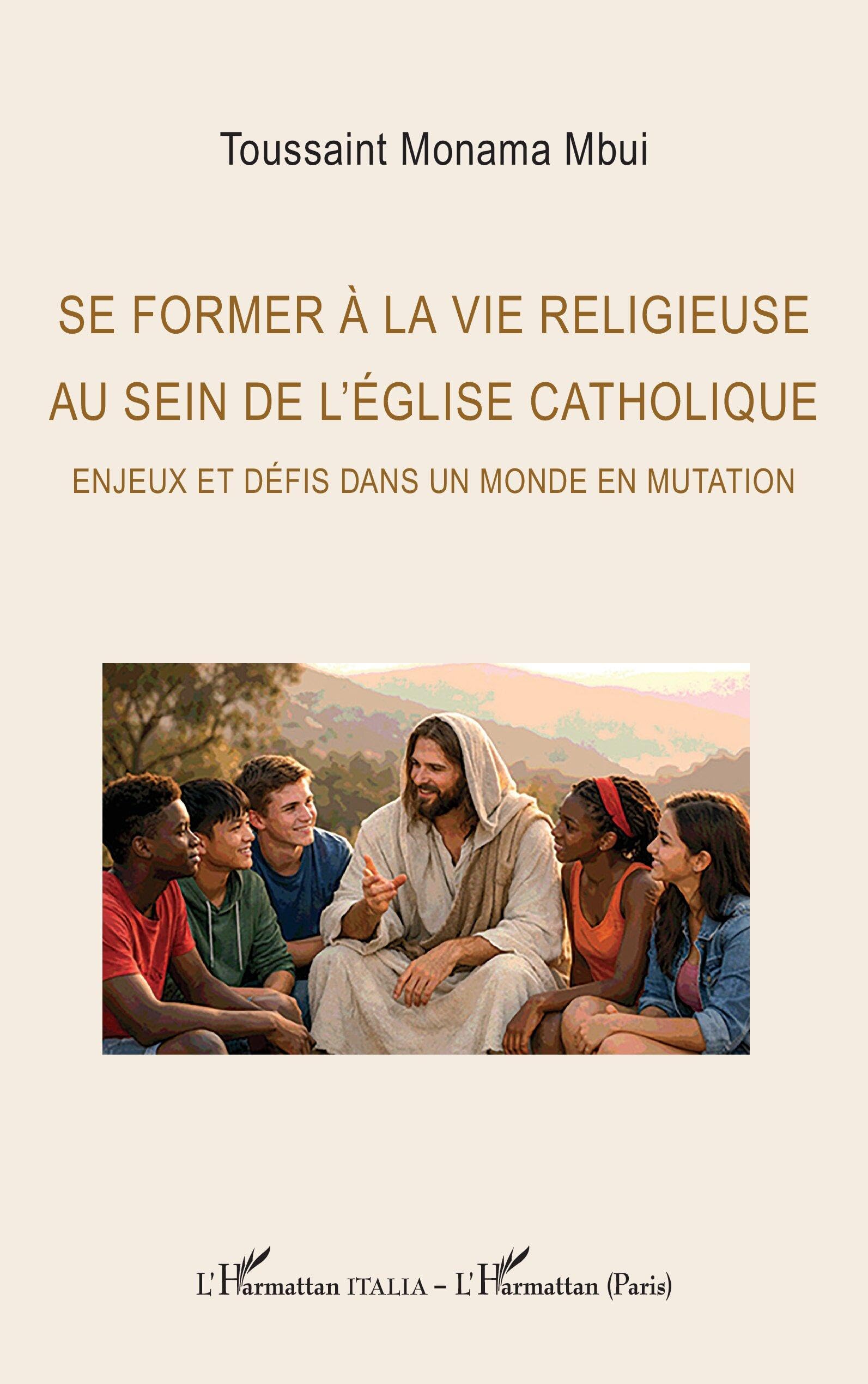 Se former à la vie religieuse au sein de l'Église catholique: Enjeux et défis dans un monde en mutation (Harmattan Italia)