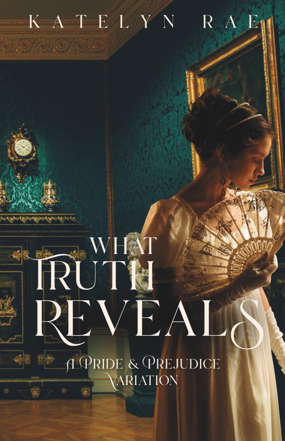 What Truth Reveals: A Pride & Prejudice Variation