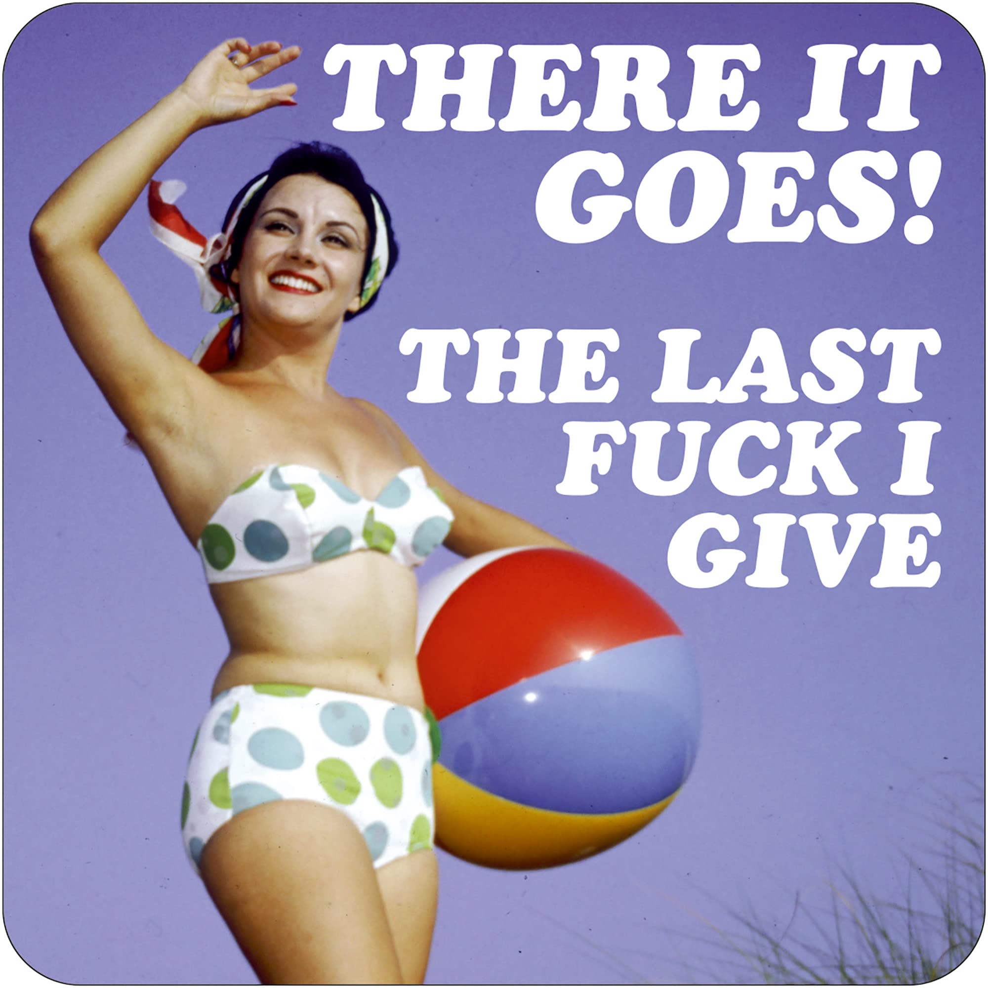 There It Goes! The Last Fuck I Give Coaster