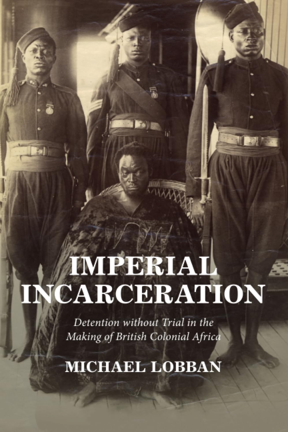 Imperial Incarceration by Michael  Lobban (Paperback Book)